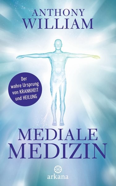 Mediale Medizin | Anthony William