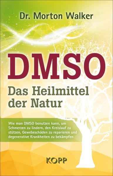 DMSO – Das Heilmittel der Natur, Dr. Morton Walker.